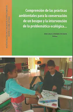 Comprensión de las prácticas ambientales para la conservación de un bosque y la intervención de la problemática ecológica