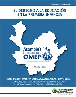 El Derecho a la Educación en la Primera Infancia. Asamblea Anual OMEP Región América Latina, 2015