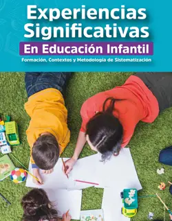 Experiencias significativas en educación infantil. Formación, contextos y metodología de sistematización